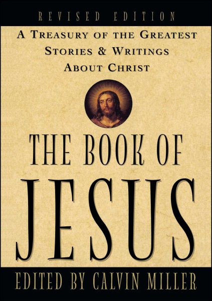 The Book of Jesus: A Treasury of the Greatest Stories and Writings About Christ cover