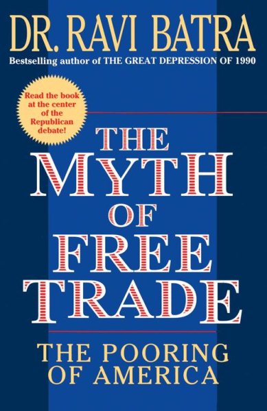 The Myth of Free Trade: The Pooring of America cover