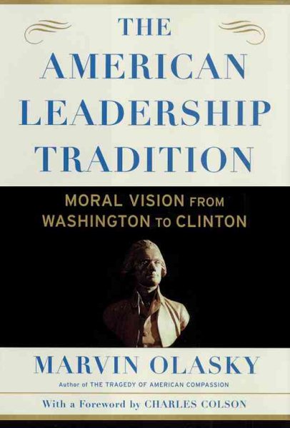 The American Leadership Tradition: Moral Vision from Washington to Clinton cover