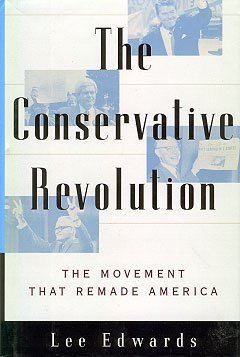 The CONSERVATIVE REVOLUTION: THE MOVEMENT THAT REMADE AMERICA cover