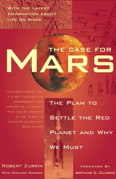 The Case for Mars: The Plan to Settle the Red Planet and Why We Must cover
