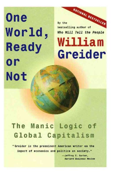 One World Ready or Not: The Manic Logic of Global Capitalism cover
