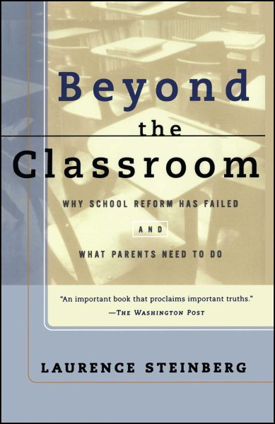 Beyond the Classroom: Why School Reform Has Failed and What Parents Need to Do cover