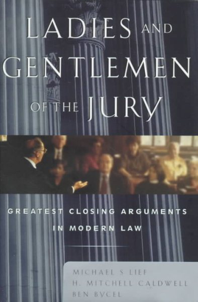 Ladies and Gentlemen of the Jury: Greatest Closing Arguments in Modern Law cover