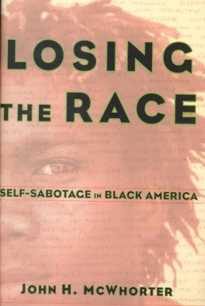 Losing the Race: Self-Sabotage in Black America cover