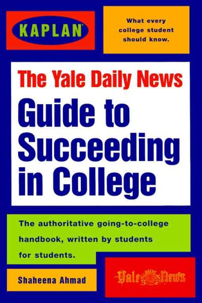 Kaplan / Yale Daily News Guide To Succeeding In College cover