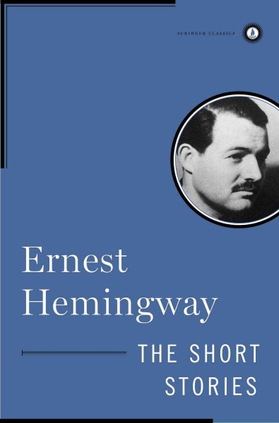 The Short Stories of Ernest Hemingway (Scribner Classics) cover