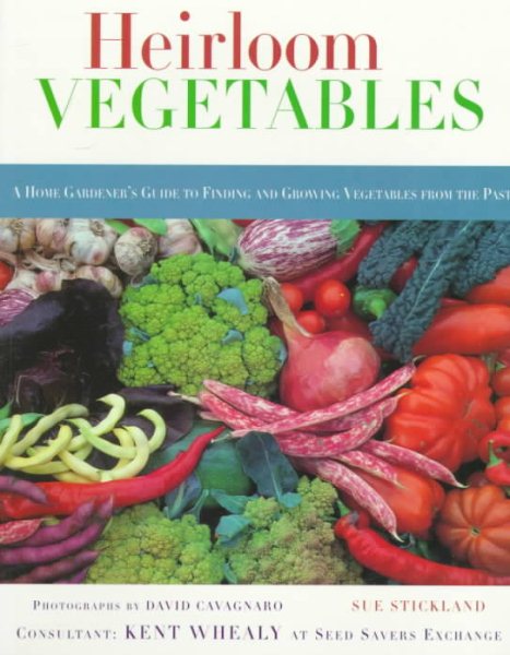 Heirloom Vegetables: A Home Gardener's Guide to Finding and Growing Vegetables from the Past cover