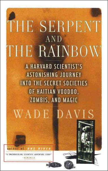 The Serpent and the Rainbow: A Harvard Scientist's Astonishing Journey into the Secret Societies of Haitian Voodoo, Zombis, and Magic cover