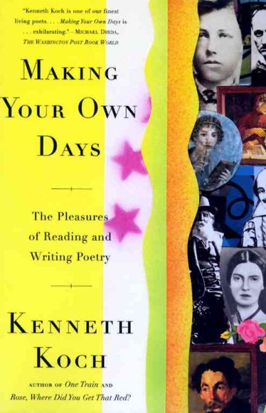 Making Your Own Days: The Pleasures of Reading and Writing Poetry cover