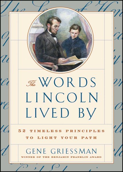 The Words Lincoln Lived By: 52 Timeless Principles to Light Your Path cover