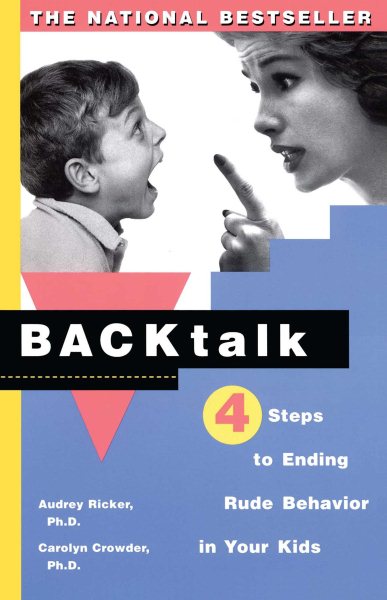 Backtalk: 4 Steps to Ending Rude Behavior in Your Kids cover