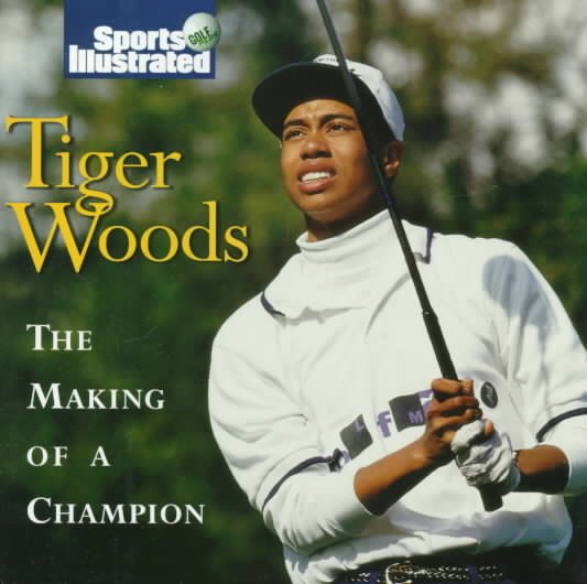 TIGER WOODS: The Making of a Champion cover