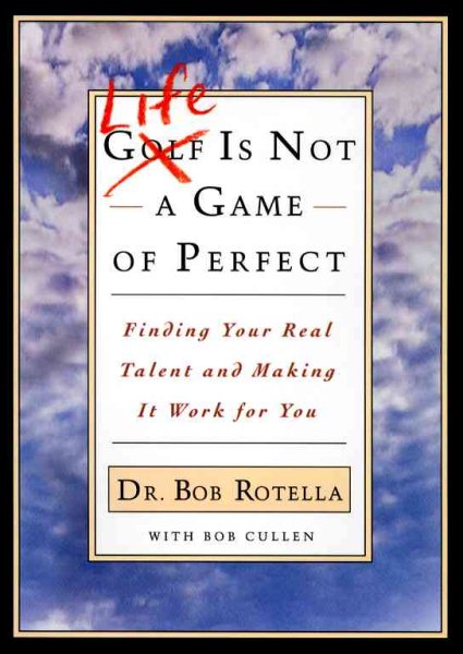 Life is Not a Game of Perfect: Finding Your Real Talent and Making It Work for You cover