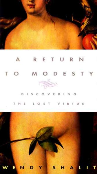 A RETURN TO MODESTY: Discovering the Lost Virtue