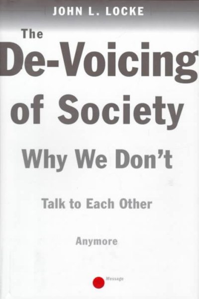 The DE-VOICING OF SOCIETY: WHY WE DON'T TALK TO EACH OTHER ANY MORE cover