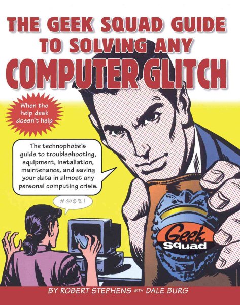 The Geek Squad Guide to Solving Any Computer Glitch cover