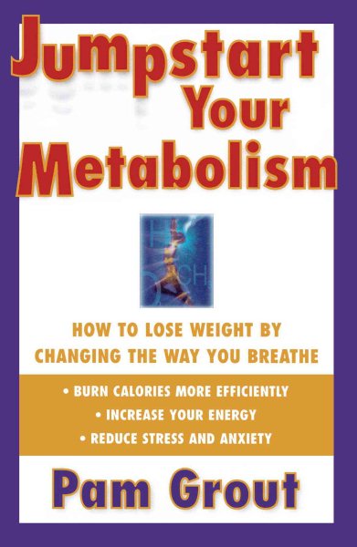 Jumpstart Your Metabolism: How To Lose Weight By Changing The Way You Breathe cover