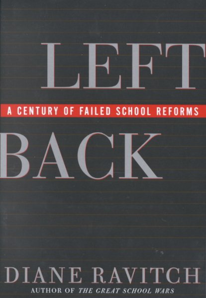 Left Back: A Century of Failed School Reforms cover