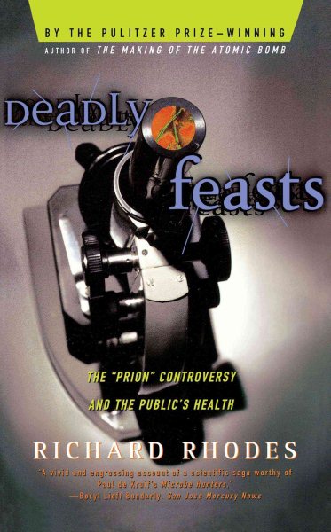 Deadly Feasts: The "Prion" Controversy and the Public's Health cover