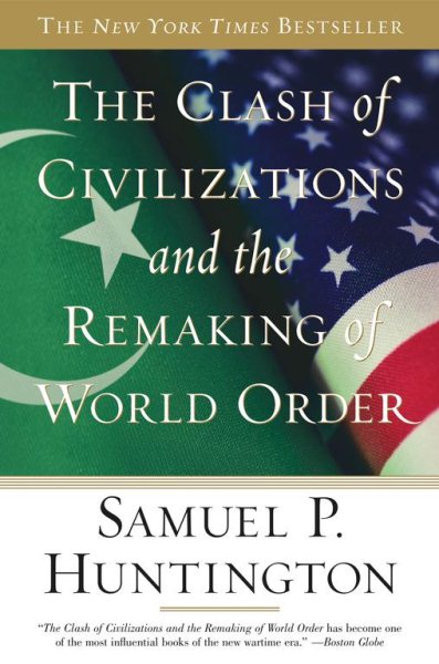 The Clash of Civilizations and the Remaking of World Order cover