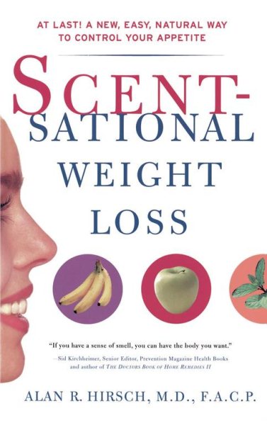 Scentsational Weight Loss: At Last a New Easy Natural Way To Control Your Appetite cover