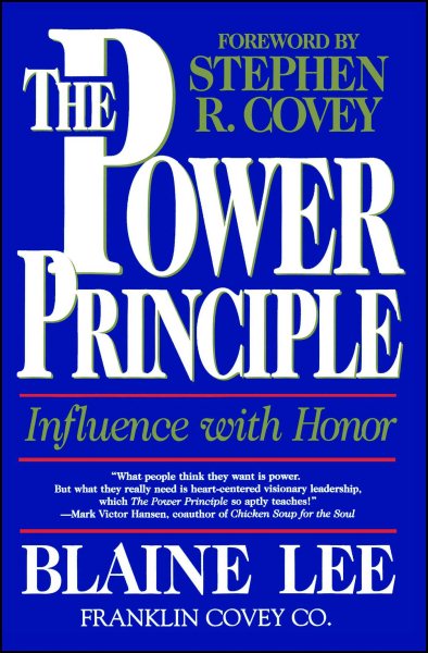 The POWER PRINCIPLE: INFLUENCE WITH HONOR cover