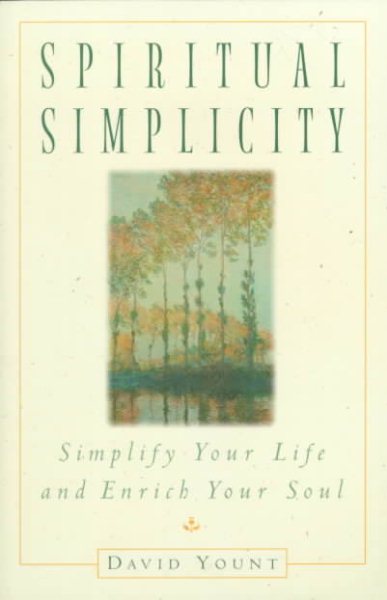 Spiritual Simplicity: Simplify Your Life and Enrich Your Soul cover