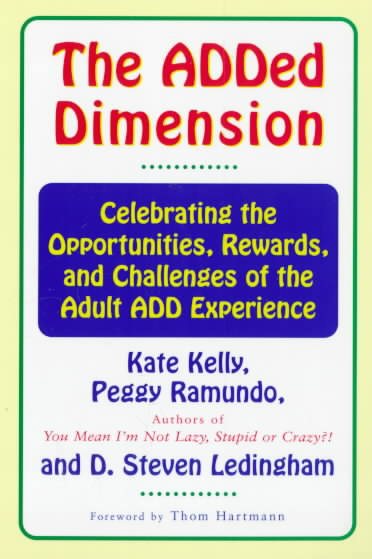 The ADDED DIMENSION: CELEBRATING THE OPPORTUNITIES, REWARDS, AND CHALLENGES OF THE ADD EXPERIENCE cover