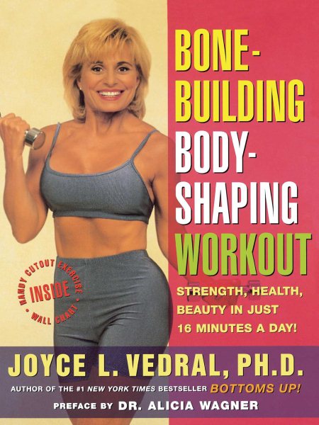 Bone Building Body Shaping Workout: Strength Health Beauty In Just 16 Minutes A Day cover