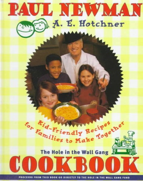 Hole in the Wall Gang Cookbook: Kid-Friendly Recipes for Families to Make Together cover