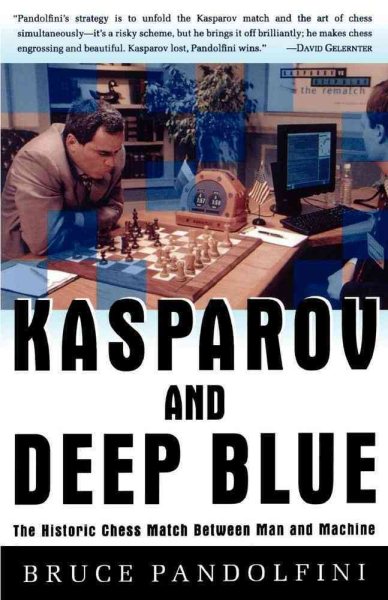 Kasparov and Deep Blue: The Historic Chess Match Between Man and Machine cover