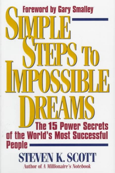 Simple Steps to Impossible Dreams: The 15 Power Secrets of the World's Most Successful People cover