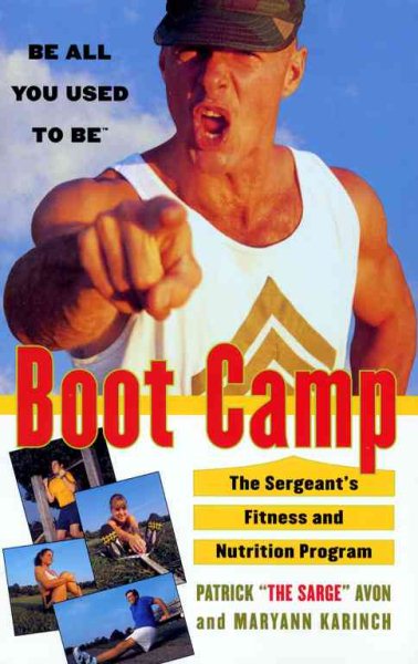 Boot Camp: Be All You Used to Be The Sergeant's Fitness and Nutrition Program cover