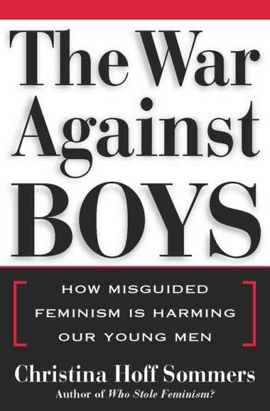 The War Against Boys: How Misguided Feminism Is Harming Our Young Men cover