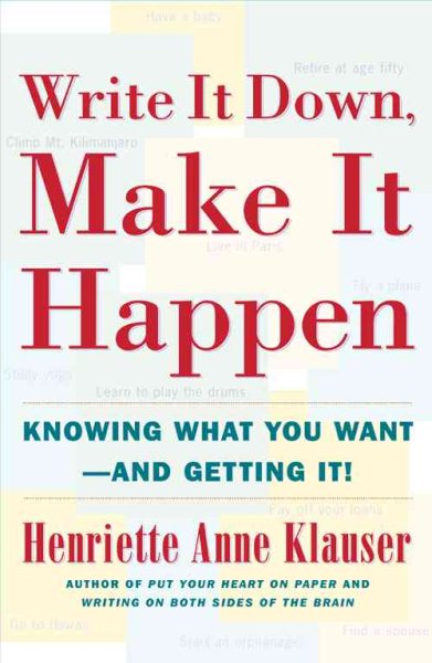 Write It Down, Make It Happen: Knowing What You Want And Getting It cover