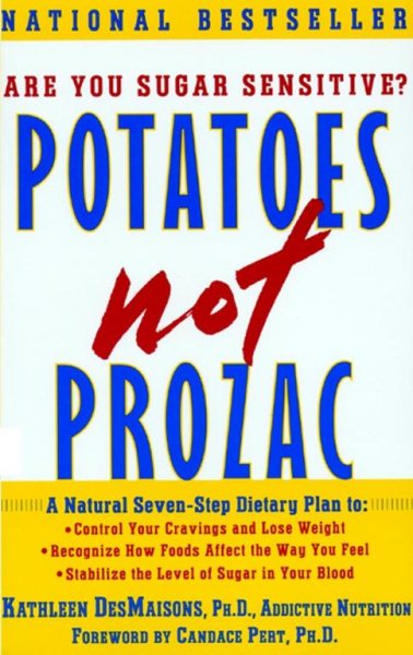 Potatoes Not Prozac, A Natural Seven-Step Dietary Plan to Stabilize the Level of Sugar in Your Blood, Control Your Cravings and Lose Weight, and Recognize How Foods Affect the Way You Feel cover