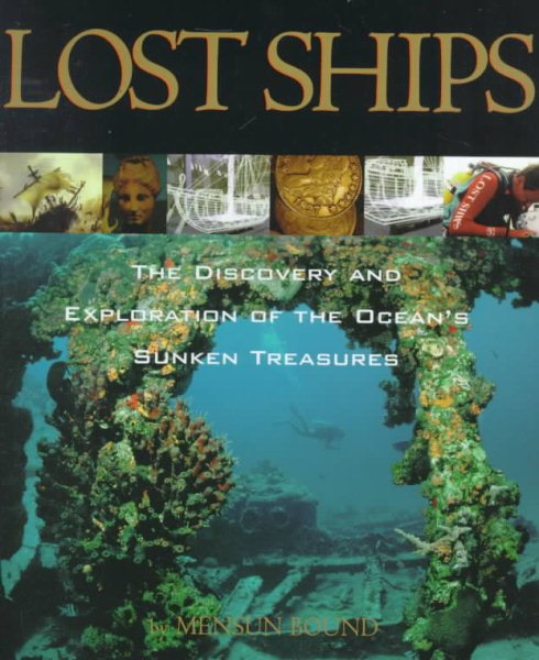 Lost Ships: The Discovery and Exploration of the Ocean's Sunken Treasures cover