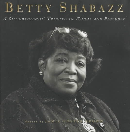 Betty Shabazz: A Sisterfriends Tribute in Words and Pictures cover