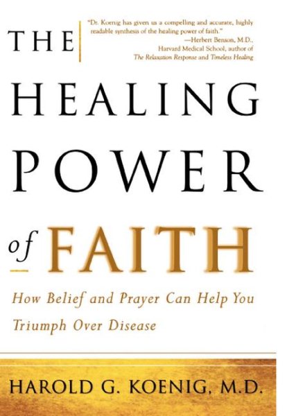 The Healing Power of Faith: How Belief and Prayer Can Help You Triumph Over Disease