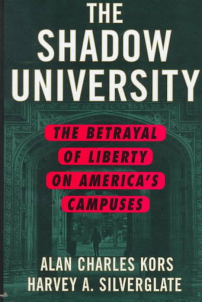 The SHADOW UNIVERSITY: The Betrayal of Liberty on America's Campuses cover