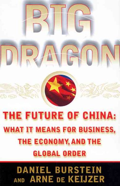 Big Dragon: The Future of China: What It Means for Business, The Economy, and the Global Order cover