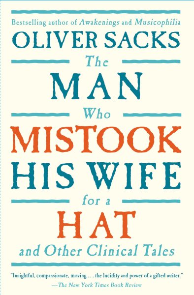The Man Who Mistook His Wife For A Hat: And Other Clinical Tales cover