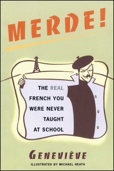 Merde!: The Real French You Were Never Taught at School (Sexy Slang Series) cover