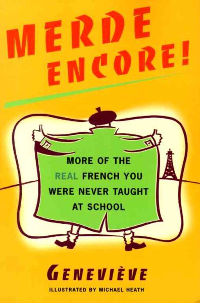 Merde Encore!: More of the Real French You Were Never Taught at School (Sexy Slang Series) cover