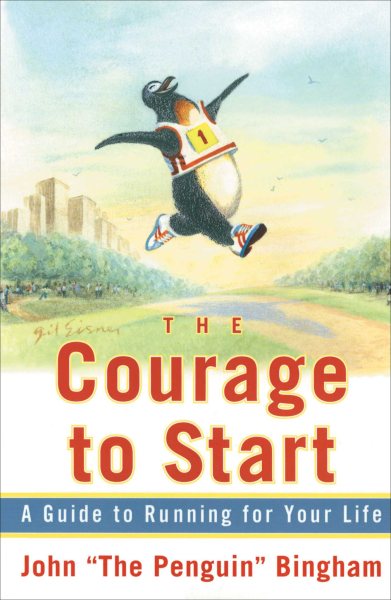 The Courage To Start: A Guide To Running for Your Life cover
