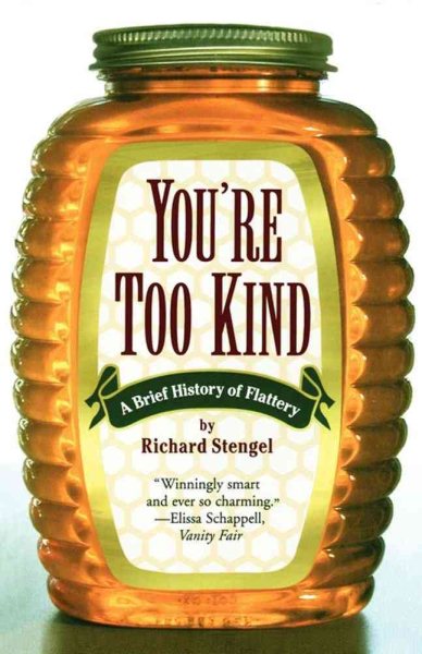 You're Too Kind: A Brief History of Flattery