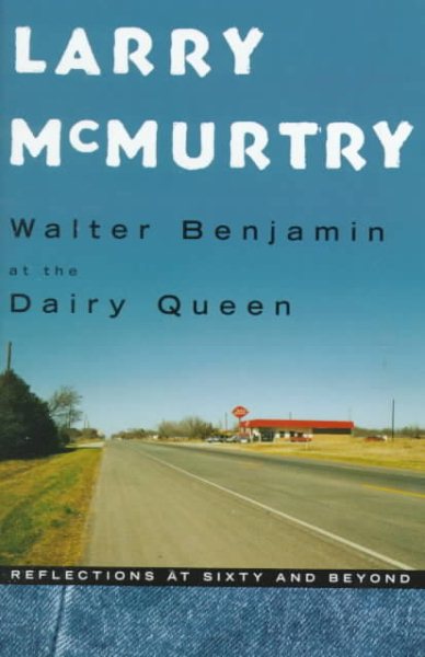 Walter Benjamin at the Dairy Queen: Reflections at Sixty and Beyond cover