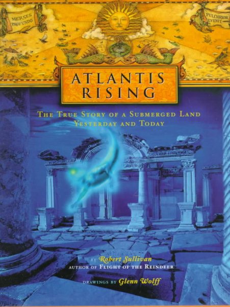Atlantis Rising : The True Story of a Submerged Land-Yesterday and Today cover