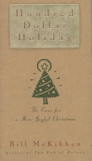 Hundred Dollar Holiday: The Case For A More Joyful Christmas cover